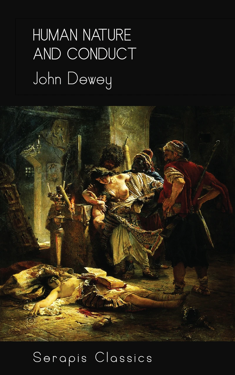 Portada: Human Nature and Conduct (Serapis Classics)