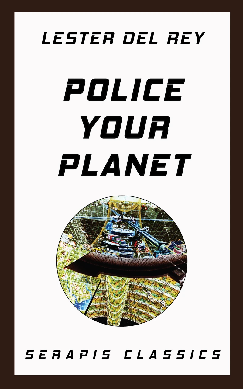 Portada: Police Your Planet (Serapis Classics)