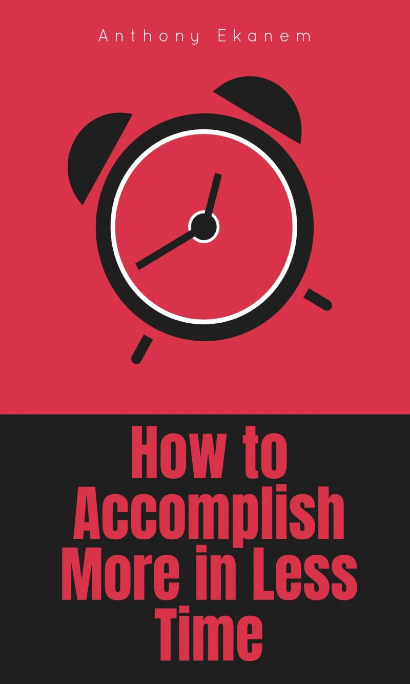 Portada: How to Accomplish More in Less Time