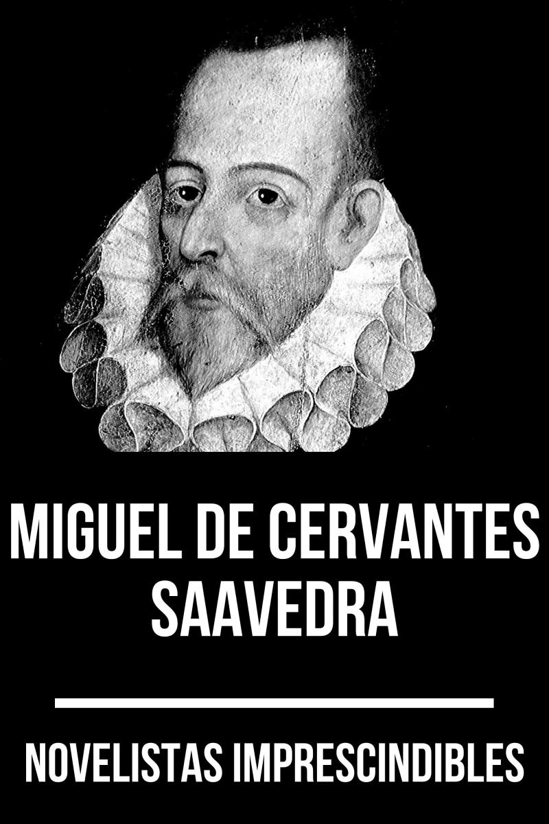 Portada: Novelistas Imprescindibles - Miguel de Cervantes Saavedra