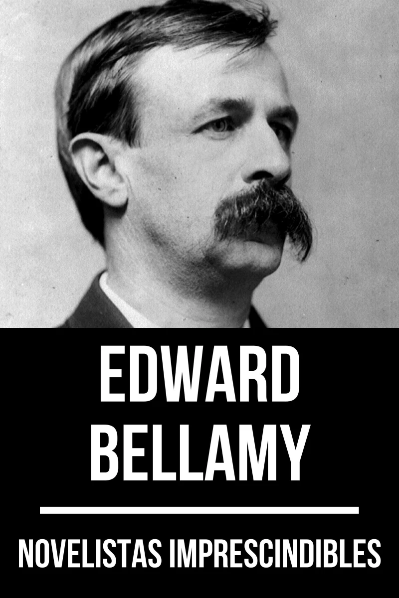 Portada: Novelistas Imprescindibles - Edward Bellamy