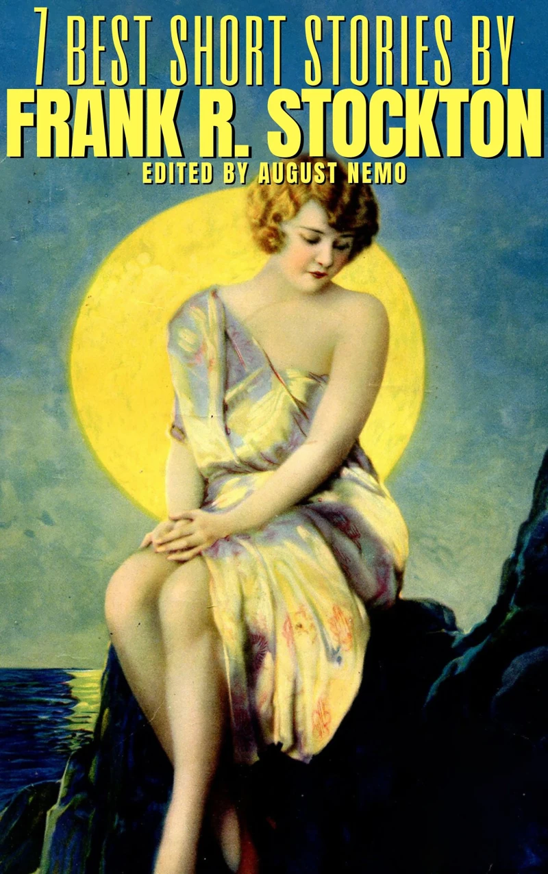 Portada: 7 best short stories by Frank R. Stockton