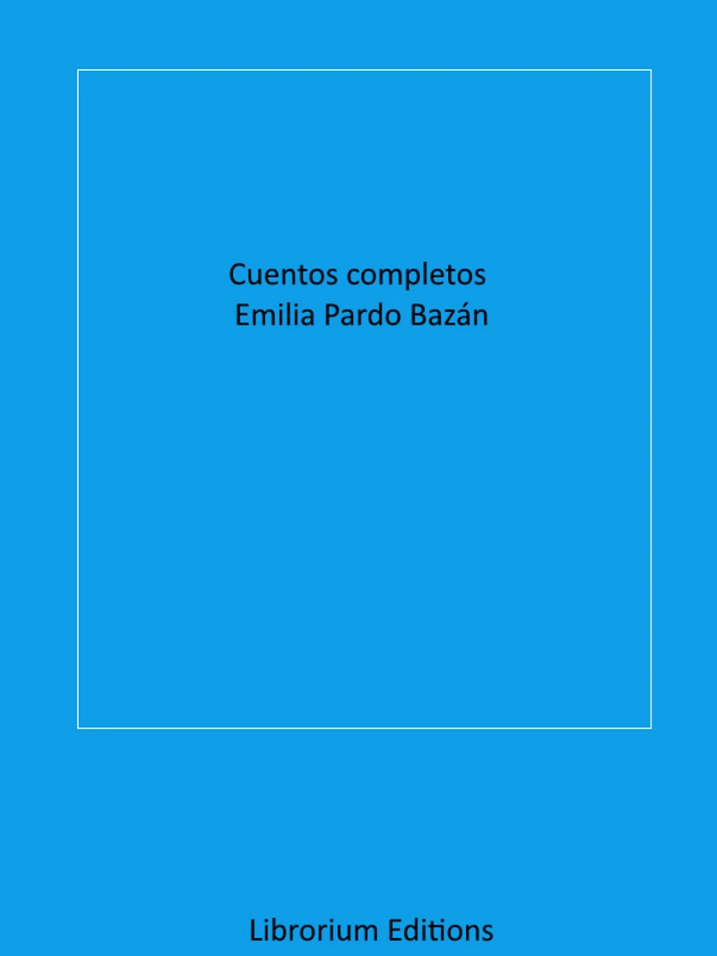 Portada: Cuentos completos Emilia Pardo Bazán