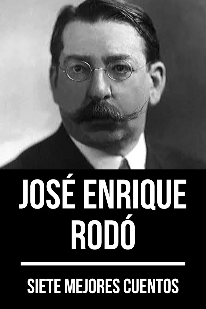 Portada: 7 mejores cuentos de José Enrique Rodó