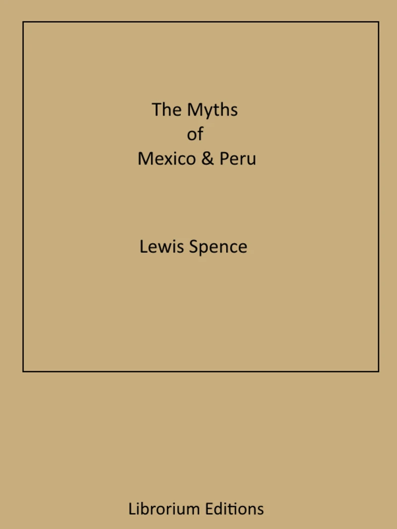 Portada: The Myths of Mexico & Peru