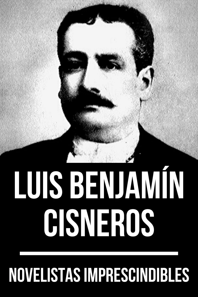 Portada: Novelistas Imprescindibles - Luis Benjamín Cisneros