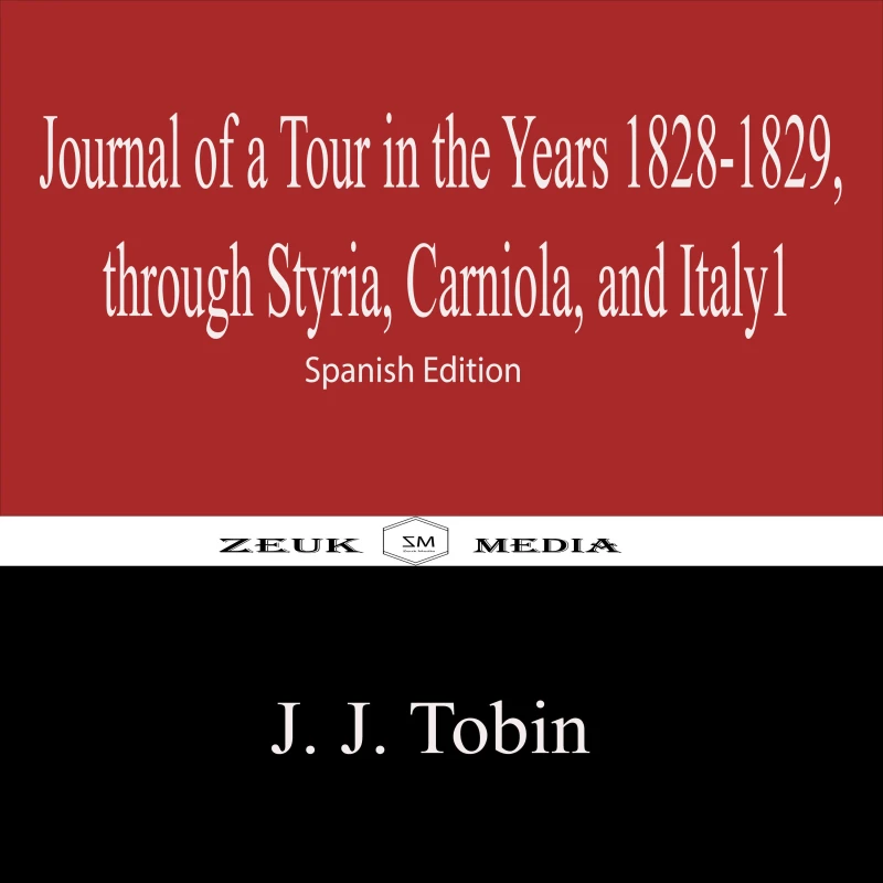 Portada: Journal of a Tour in the Years 1828-1829, through Styria, Carniola, and Italy1