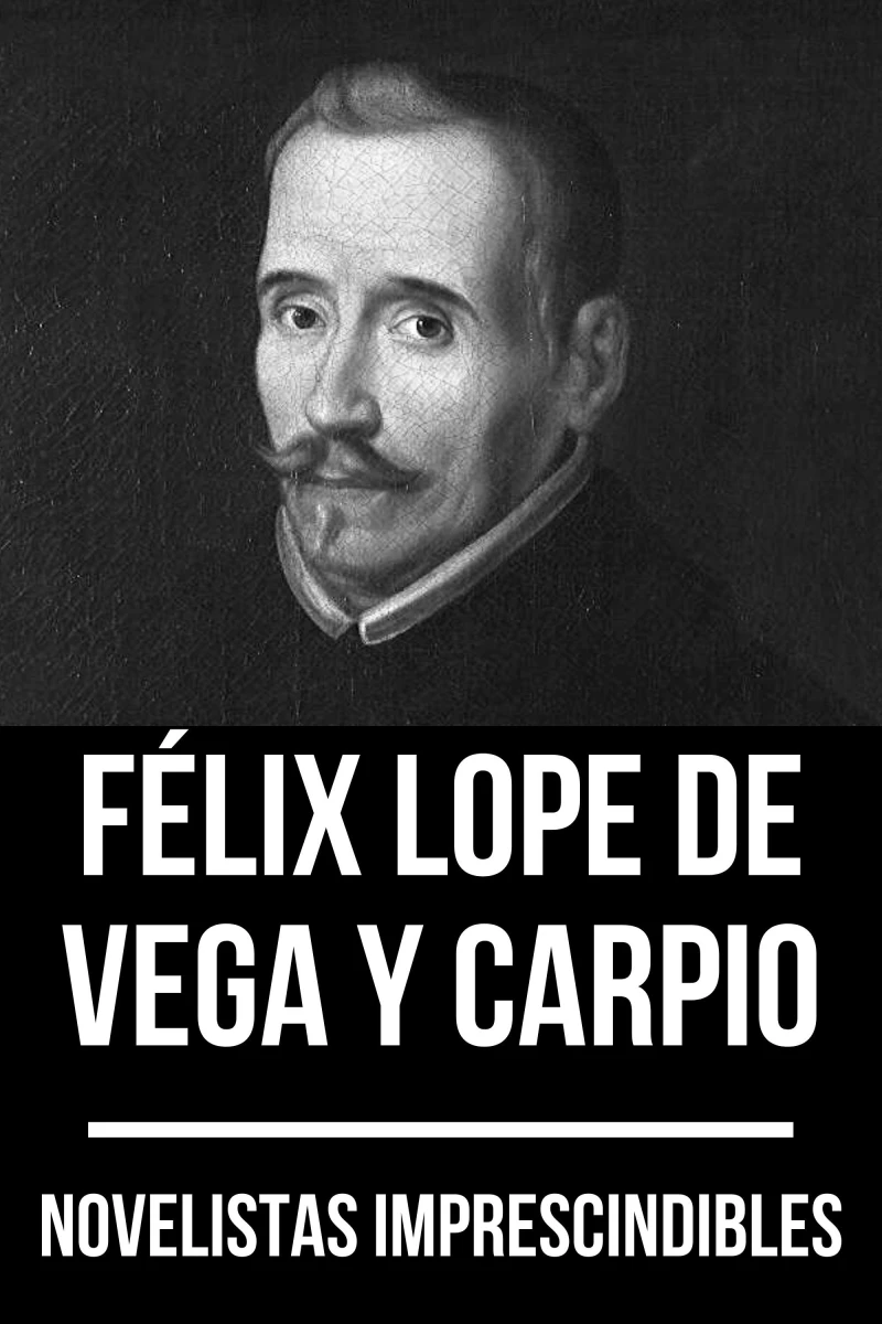 Portada: Novelistas Imprescindibles - Félix Lope de Vega y Carpio