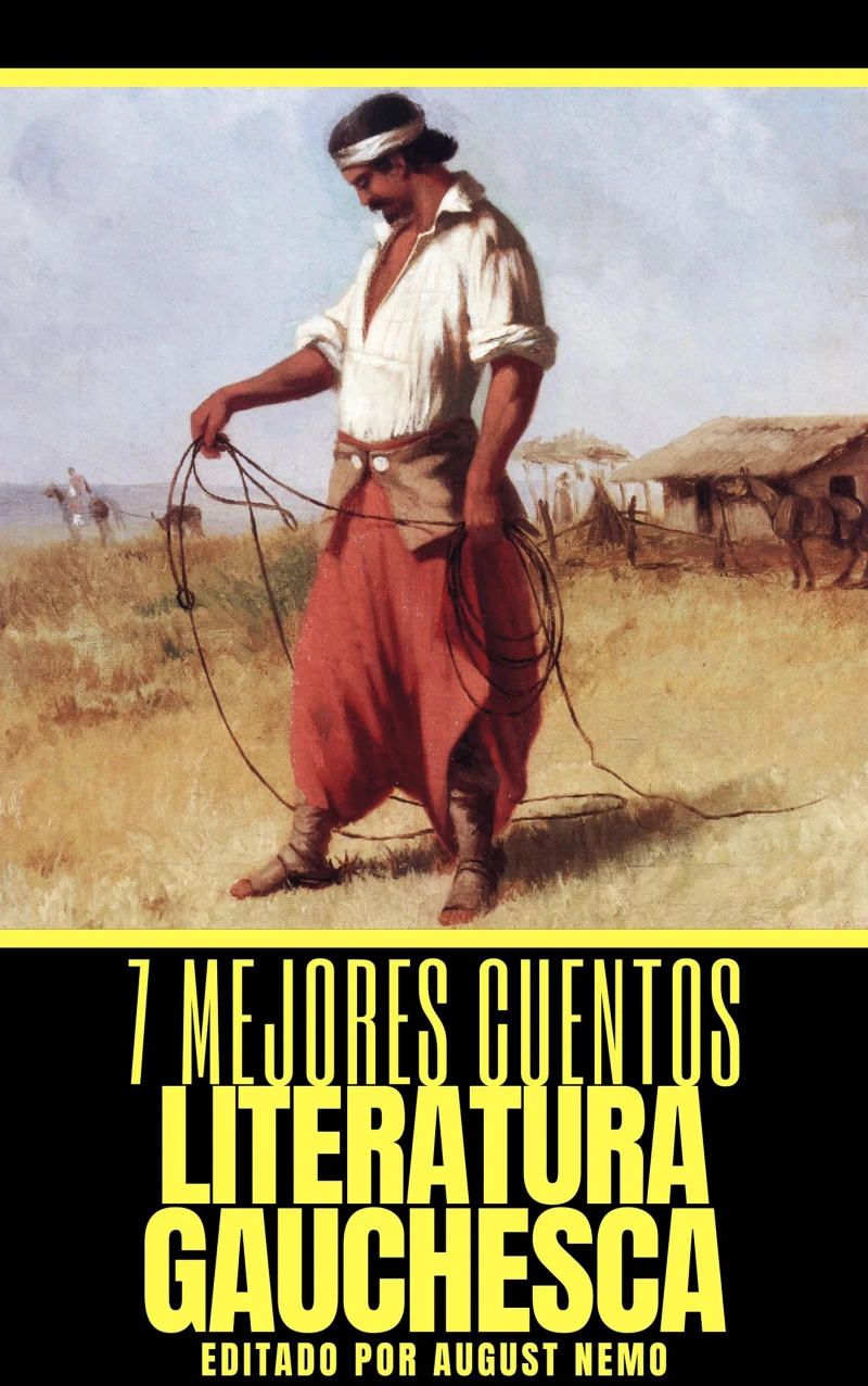Portada: 7 mejores cuentos - Literatura Gauchesca