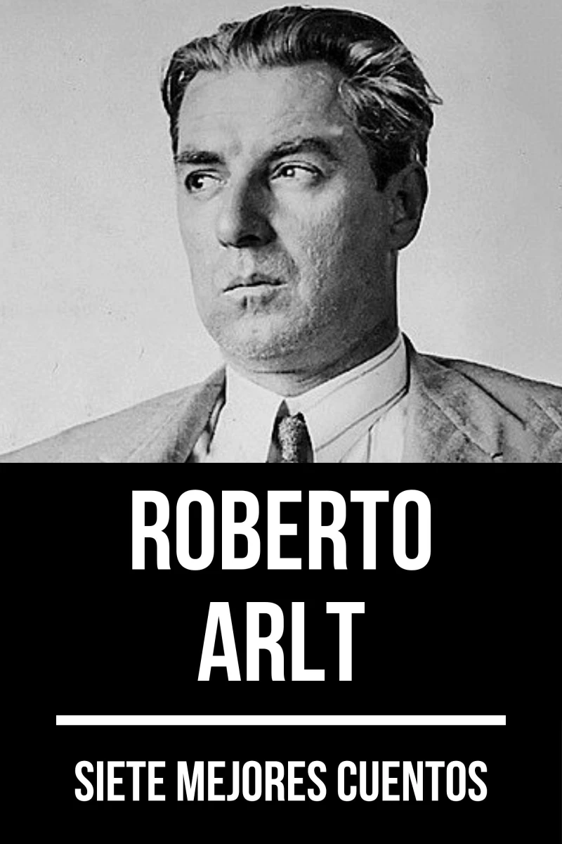 Portada: 7 mejores cuentos de Roberto Arlt
