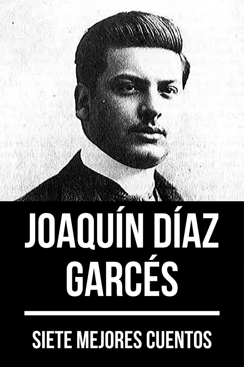 Portada: 7 mejores cuentos de Joaquín Díaz Garcés