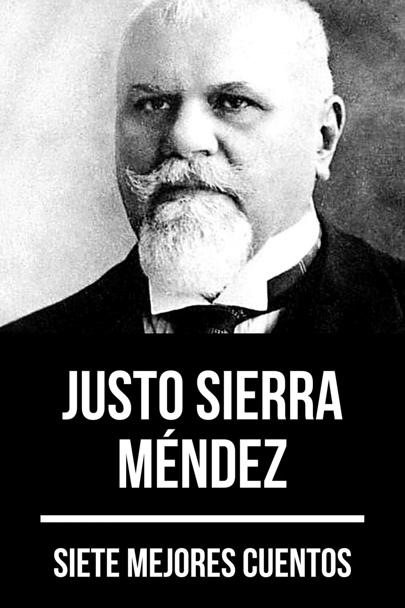 Portada: 7 mejores cuentos de Justo Sierra Méndez