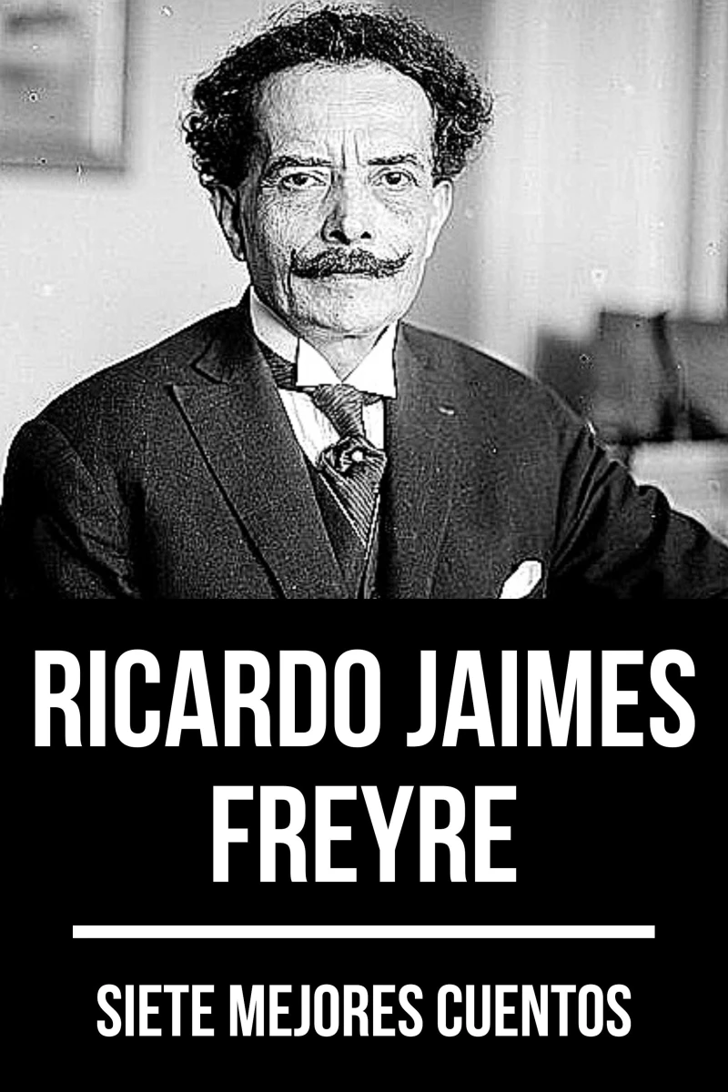 Portada: 7 mejores cuentos de Ricardo Jaimes Freyre