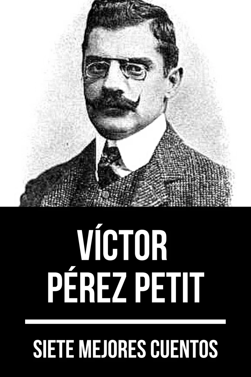 Portada: 7 mejores cuentos de Víctor Pérez Petit