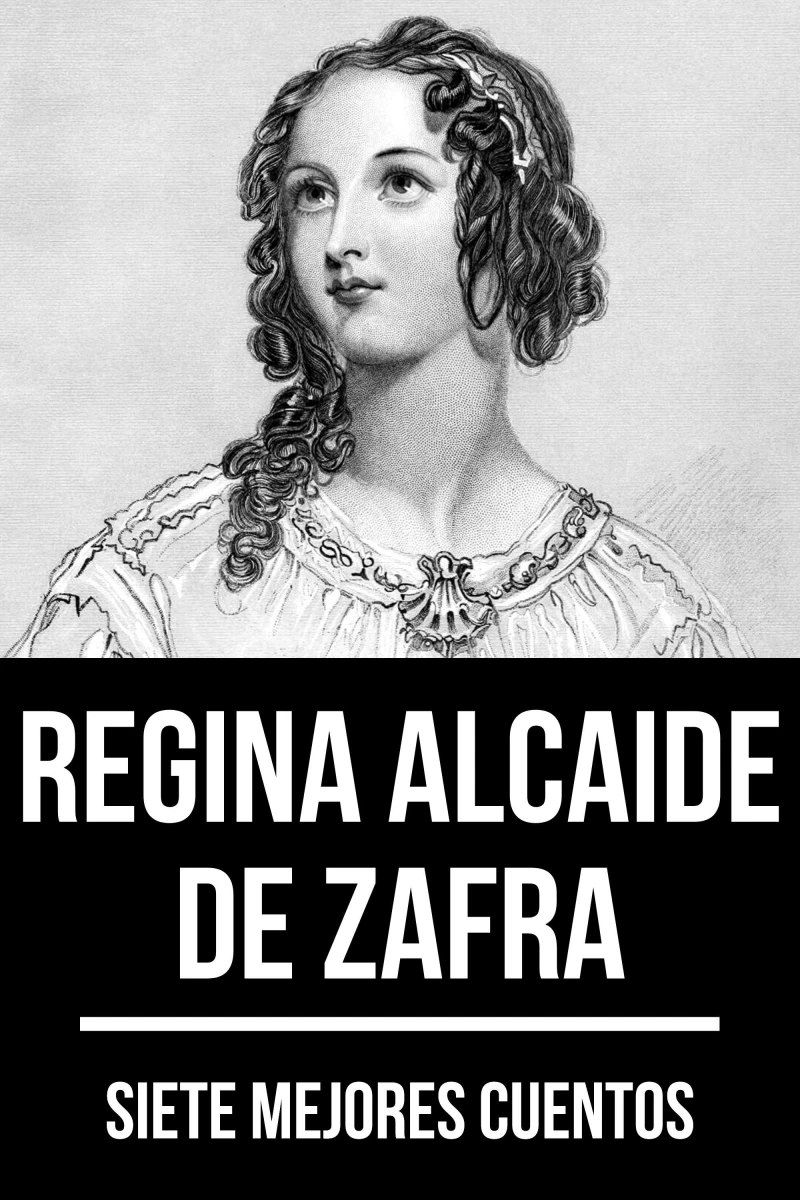 Portada: 7 mejores cuentos de Regina Alcaide de Zafra