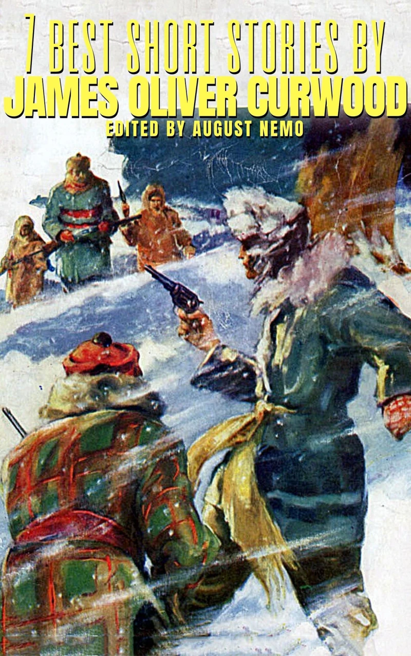 Portada: 7 best short stories by James Oliver Curwood