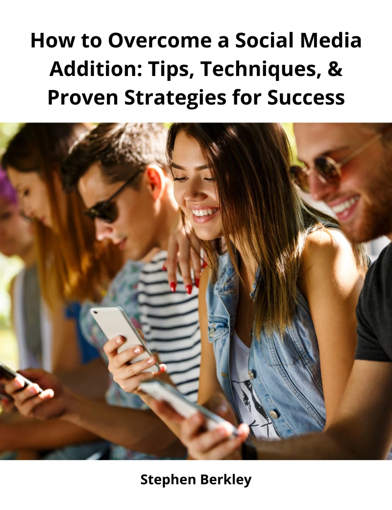 Portada: How to Overcome a Social Media Addition: Tips, Techniques, & Proven Strategies for Success