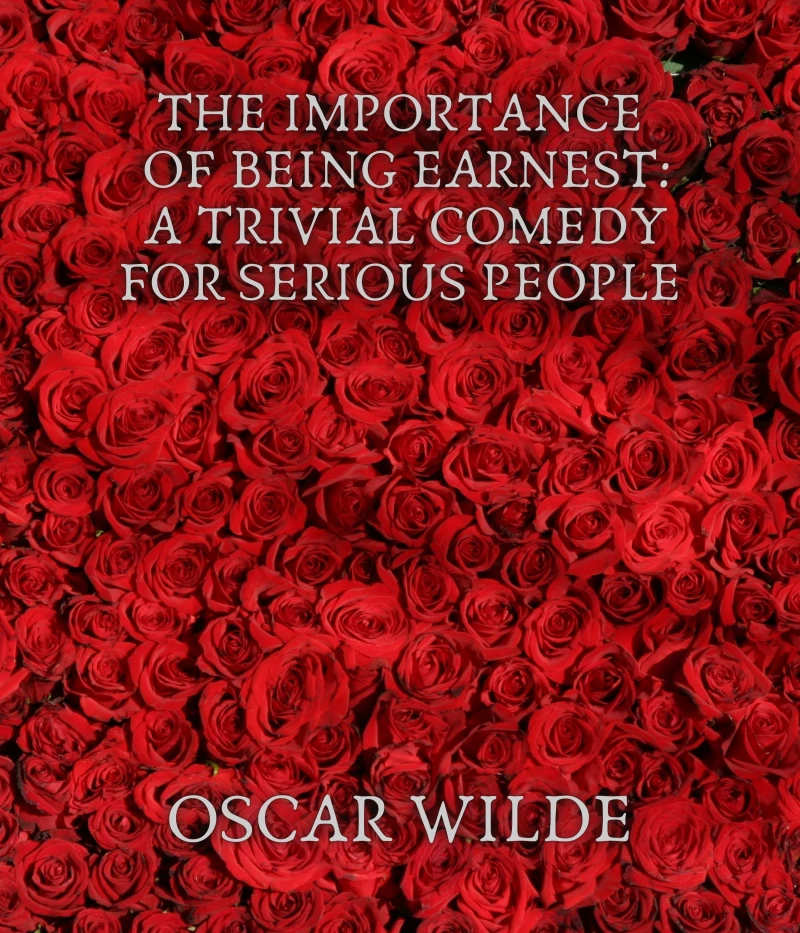 Portada: The Importance of Being Earnest: A Trivial Comedy for Serious People