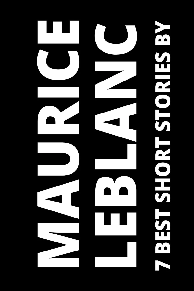 Portada: 7 best short stories by Maurice Leblanc