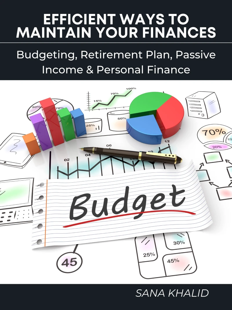 Portada: Efficient Ways to Maintain Your Finances: Budgeting, Retirement Plan, Passive Income & Personal Finance