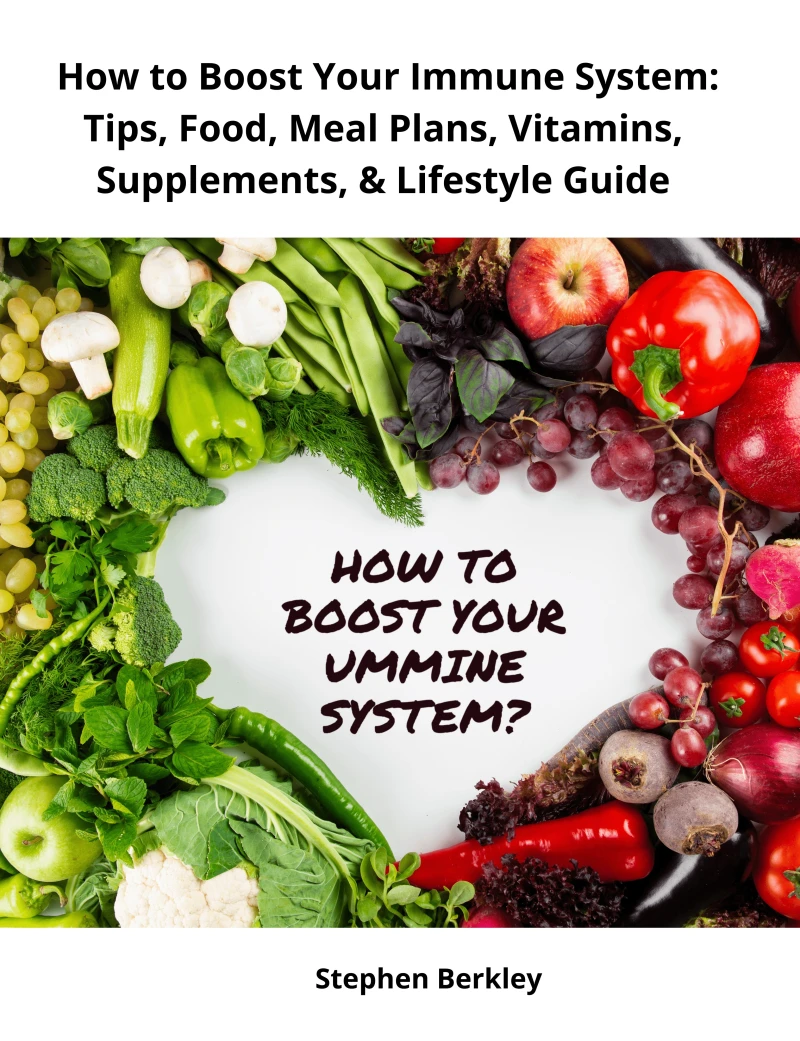 Portada: How to Boost Your Immune System: Tips, Food, Meal Plans, Vitamins, Supplements, & Lifestyle Guide