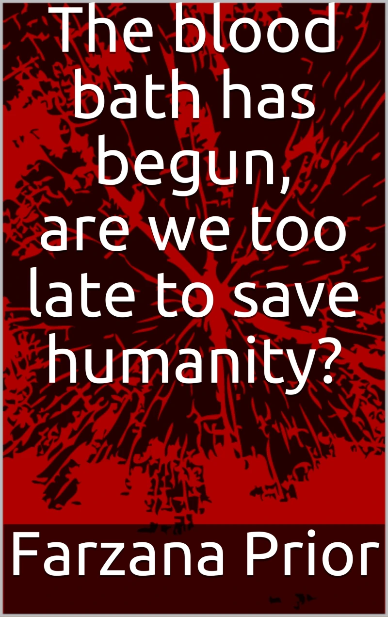 Portada: The blood bath has begun, are we too late to save humanity?