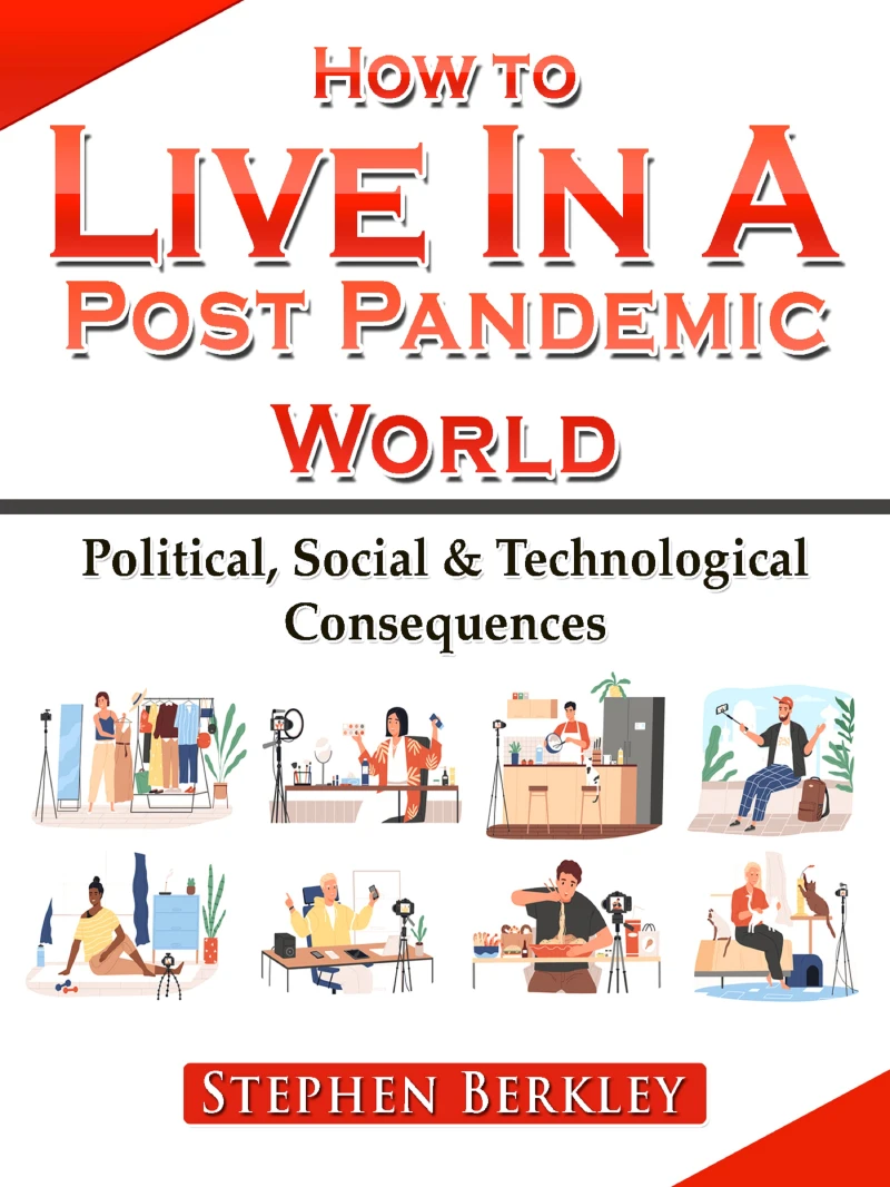 Portada: How to Live In A Post Pandemic World: Political, Social & Technological Consequences
