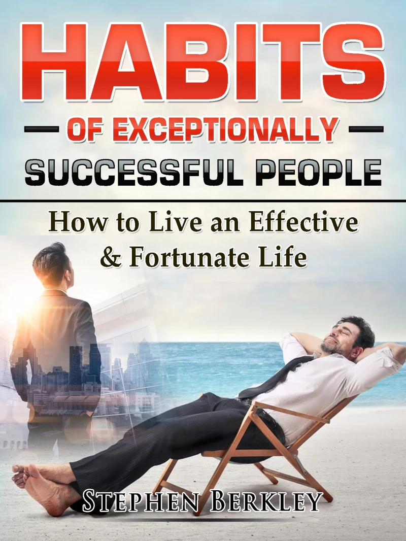 Portada: Habits of Exceptionally Successful People: How to Live an Effective & Fortunate Life