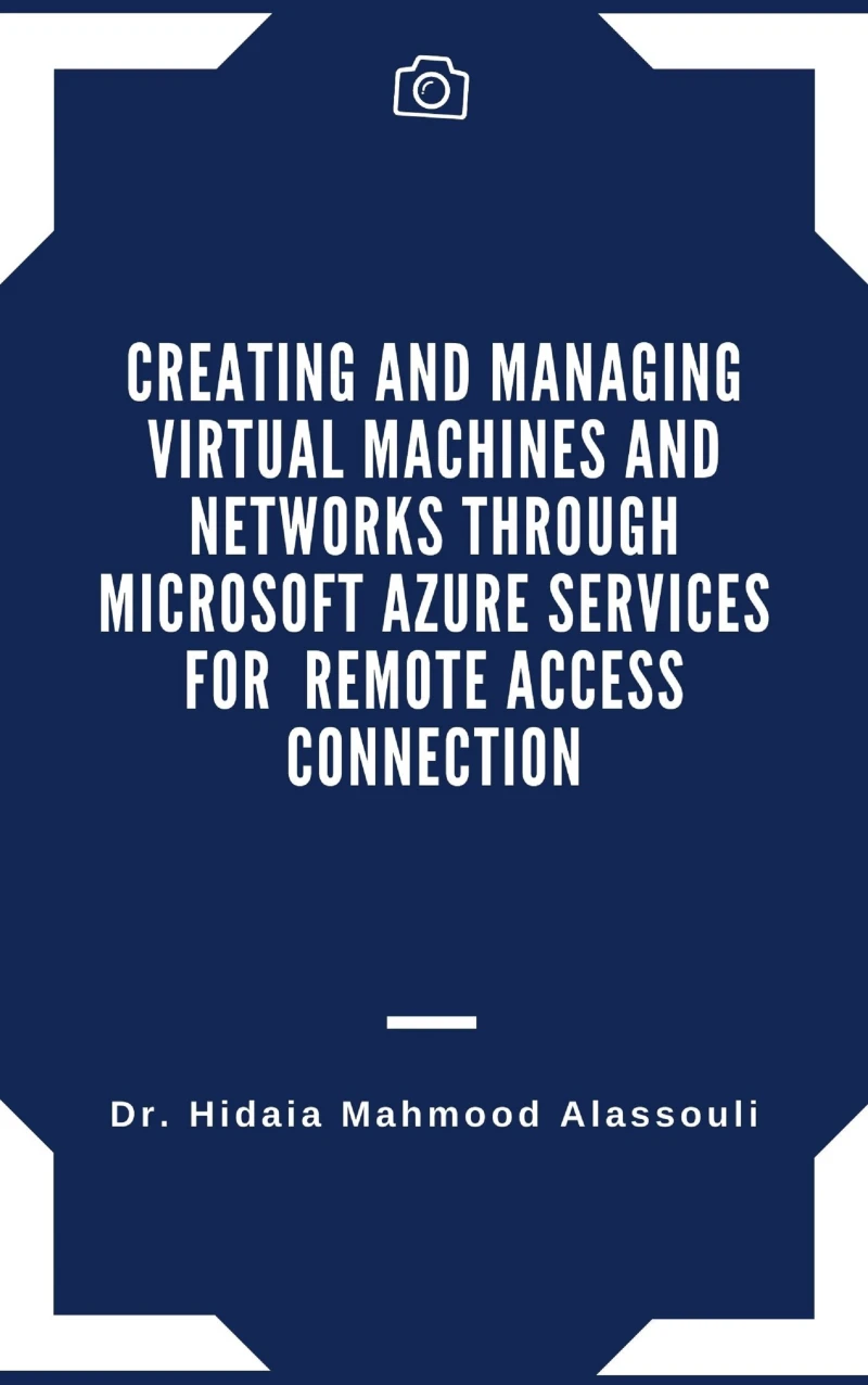 Portada: Creating and Managing Virtual Machines and Networks Through Microsoft Azure Services for Remote Access Connection