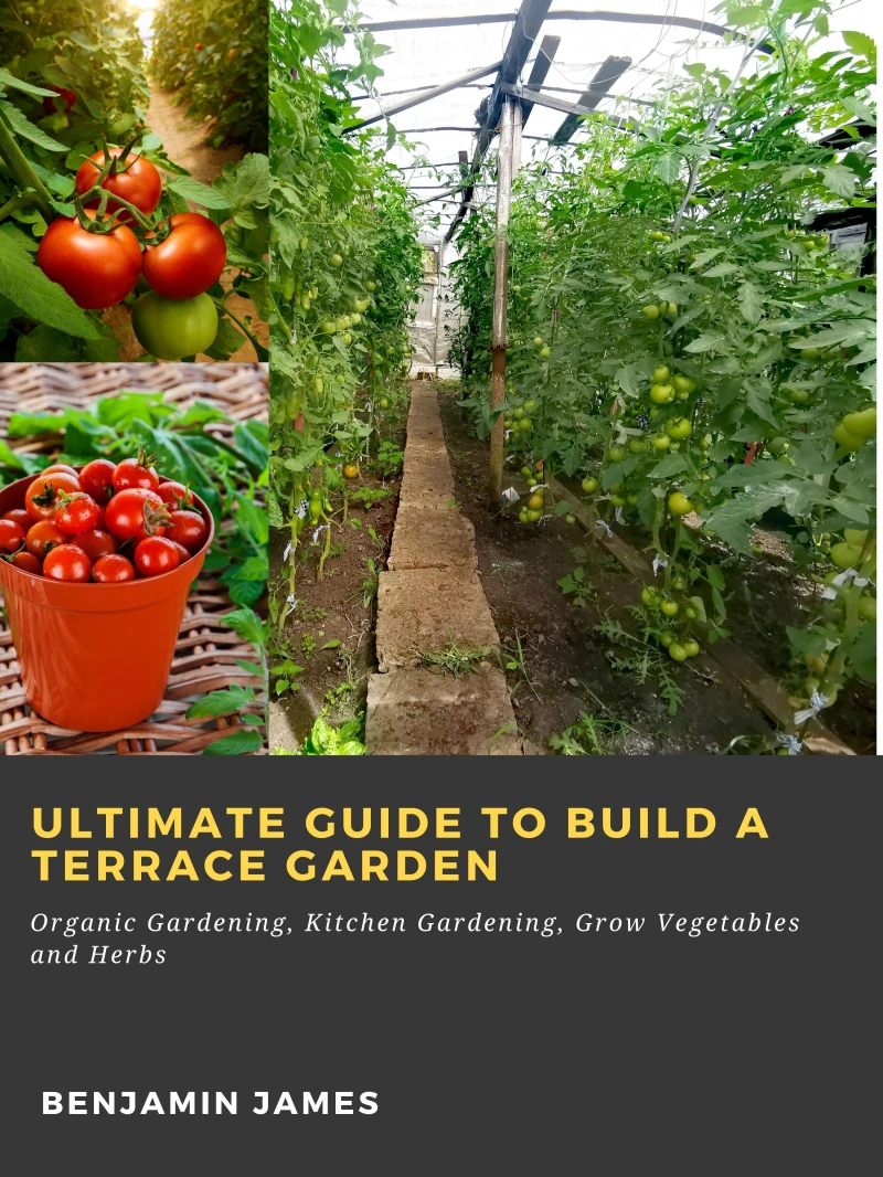 Portada: Ultimate Guide to Build a Terrace Garden: Organic Gardening, Kitchen Gardening, Grow Vegetables and Herbs