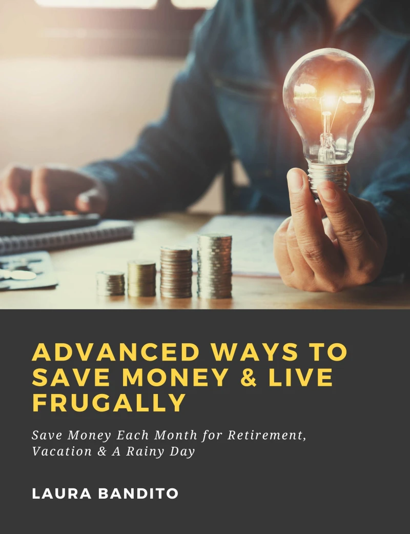 Portada: Advanced Ways to Save Money & Live Frugally: Save Money Each Month for Retirement, Vacation & A Rainy Day