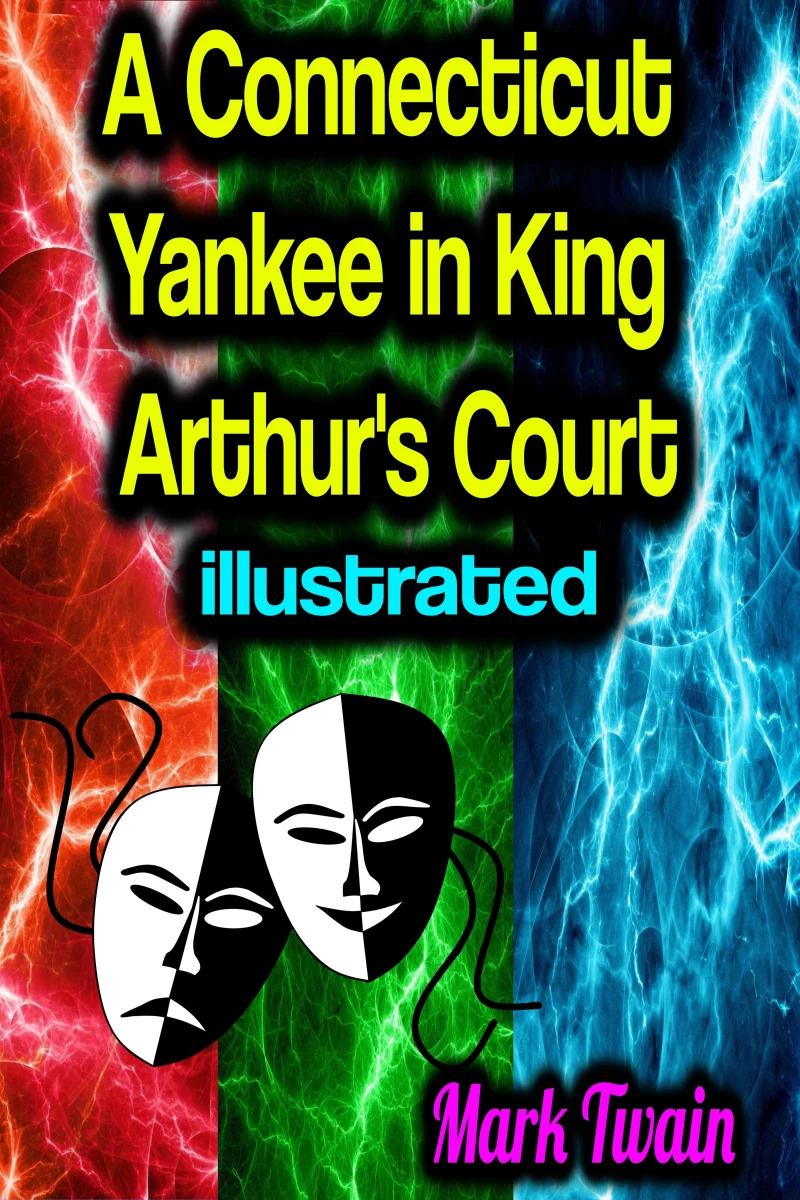 Portada: A Connecticut Yankee in King Arthur's Court - illustrated