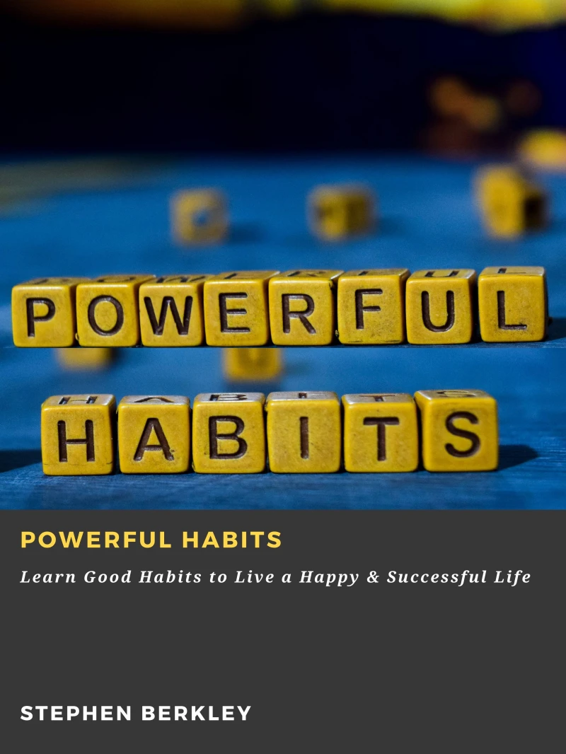 Portada: Powerful Habits: Learn Good Habits to Live a Happy & Successful Life