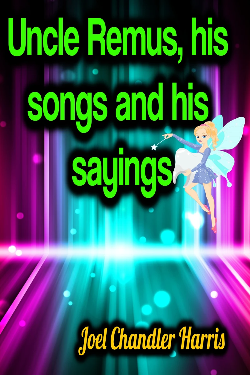 Portada: Uncle Remus, his songs and his sayings