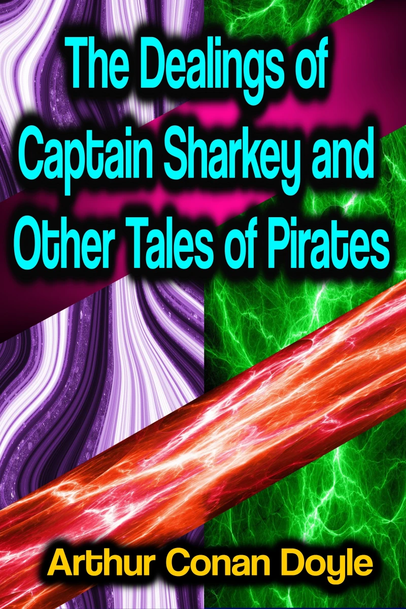 Portada: The Dealings of Captain Sharkey and Other Tales of Pirates
