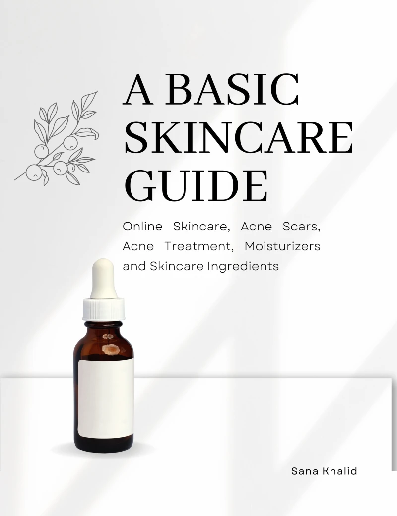 Portada: A Basic Skincare Guide: Online Skincare, Acne Scars, Acne Treatment, Moisturizers and Skincare Ingredients