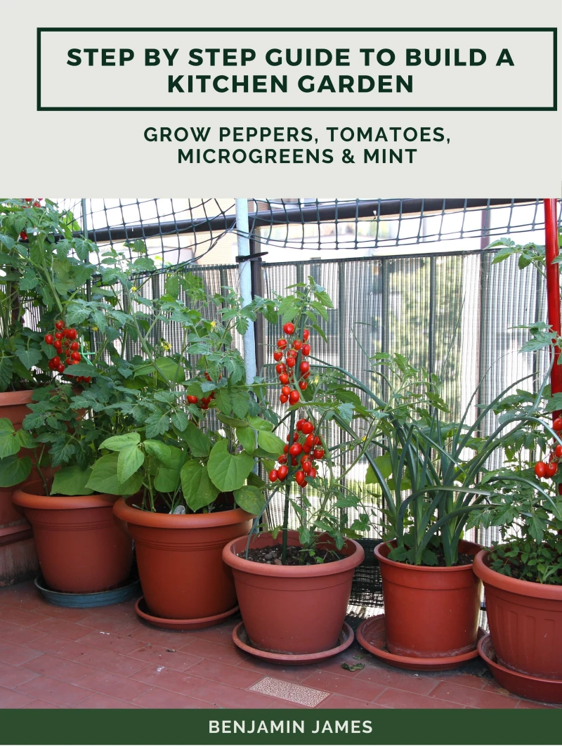 Portada: Step by Step Guide to Build a Kitchen Garden: Grow Peppers, Tomatoes, Microgreens & Mint