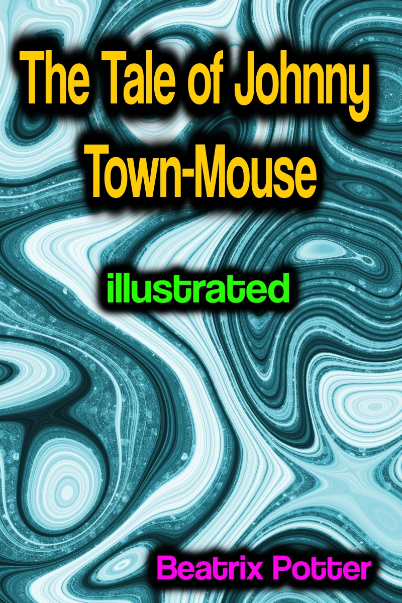 Portada: The Tale of Johnny Town-Mouse illustrated