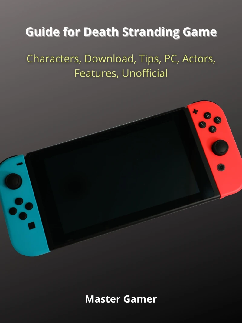 Portada: Guide for Death Stranding Game, Characters, Download, Tips, PC, Actors, Features, Unofficial