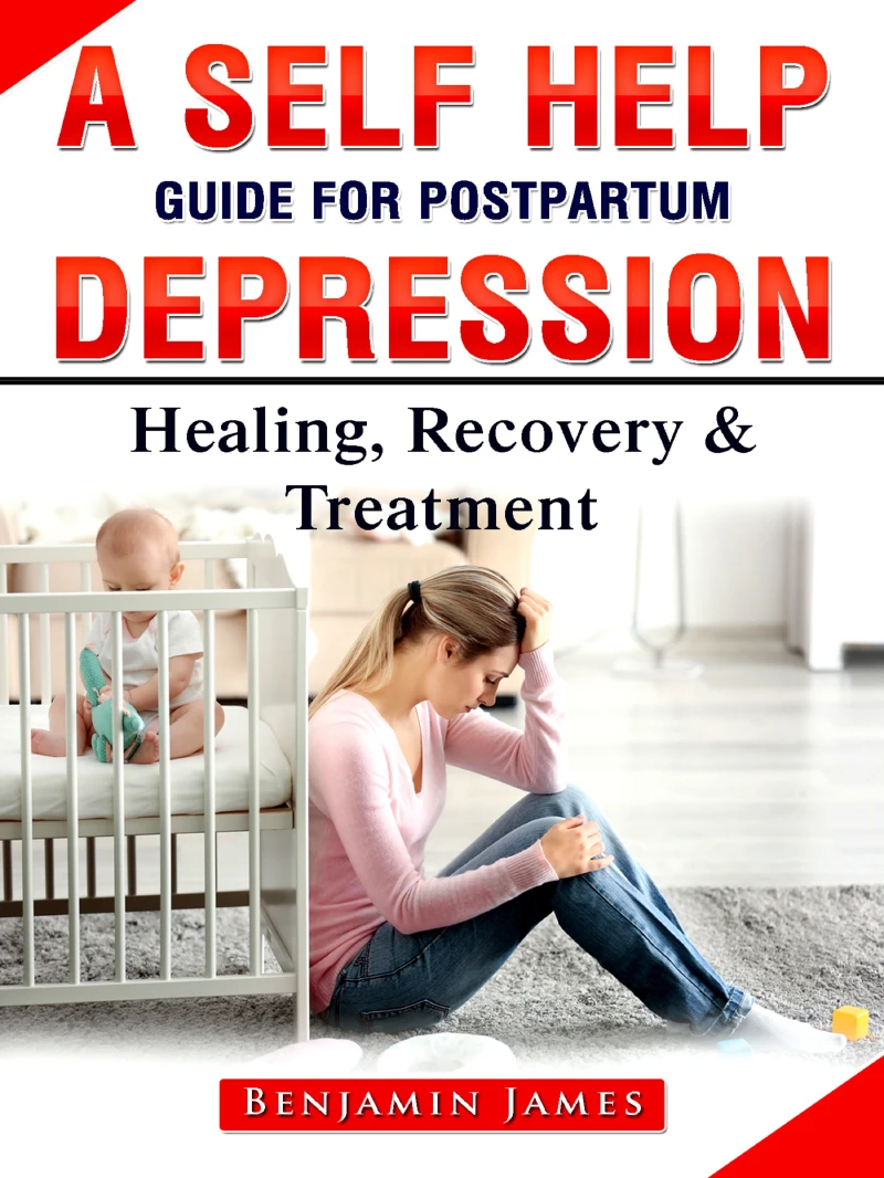 Portada: A Self Help Guide for Postpartum Depression: Healing, Recovery & Treatment