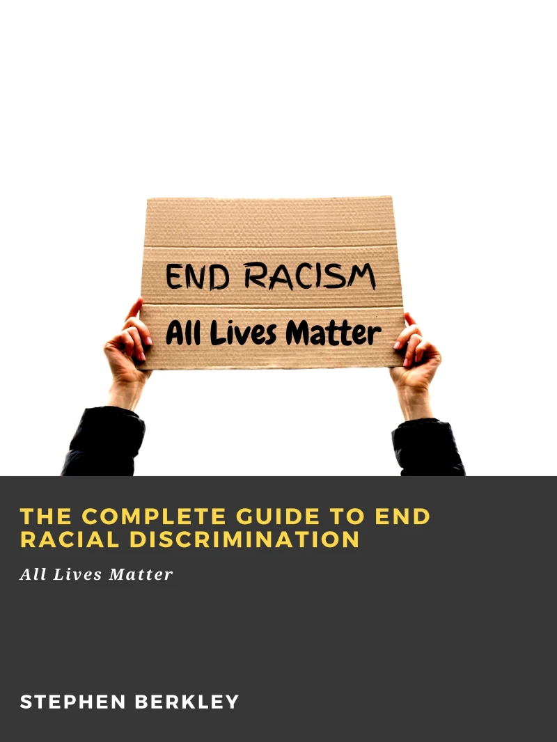 Portada: The Complete Guide to End Racial Discrimination: All Lives Matter