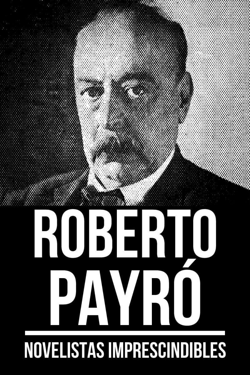 Portada: Novelistas Imprescindibles - Roberto Payró
