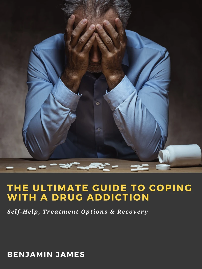 Portada: The Ultimate Guide to Coping with a Drug Addiction: Self-Help, Treatment Options & Recovery
