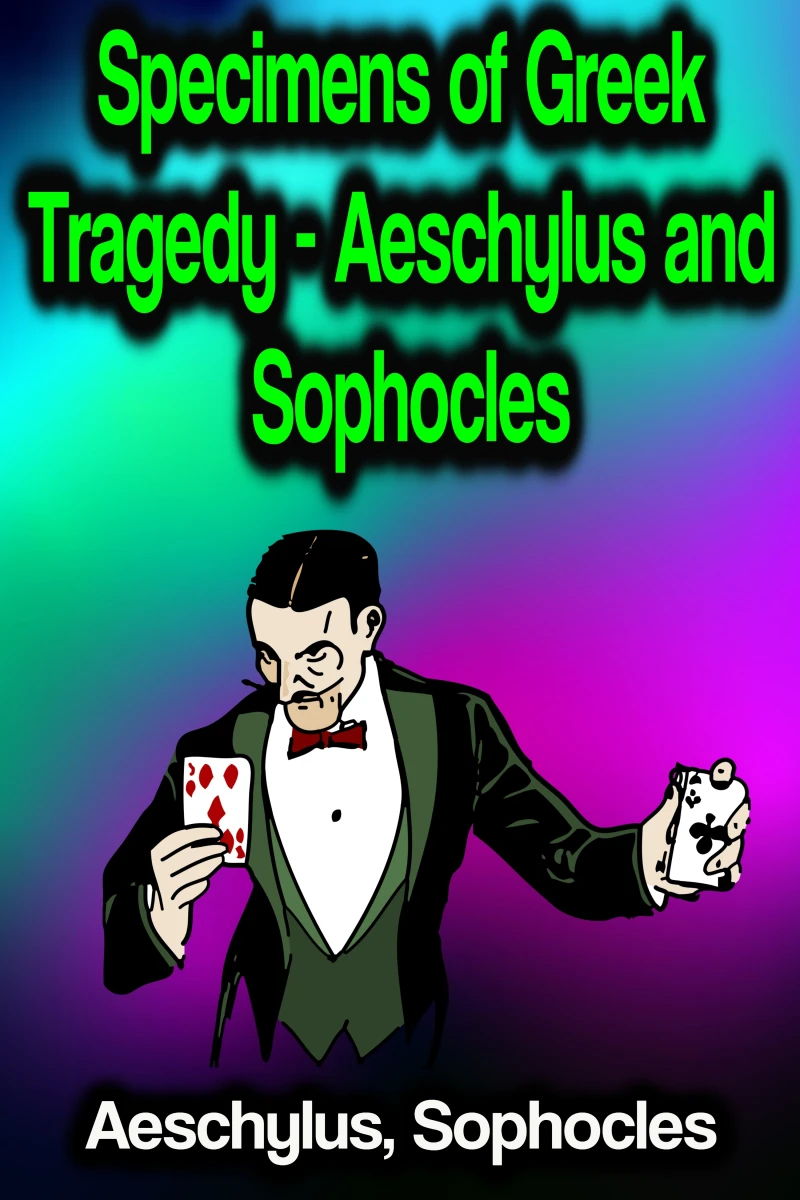 Portada: Specimens of Greek Tragedy - Aeschylus and Sophocles