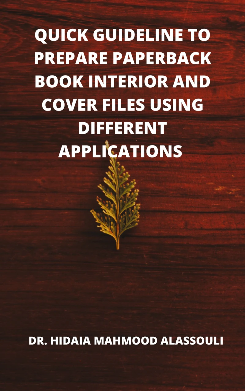 Portada: Quick Guideline to Prepare Paperback Book Interior and Cover Files Using Different Applications