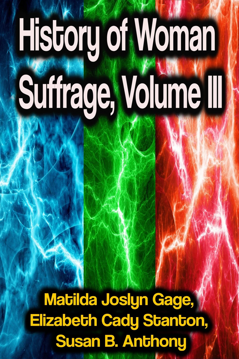 Portada: History of Woman Suffrage, Volume III