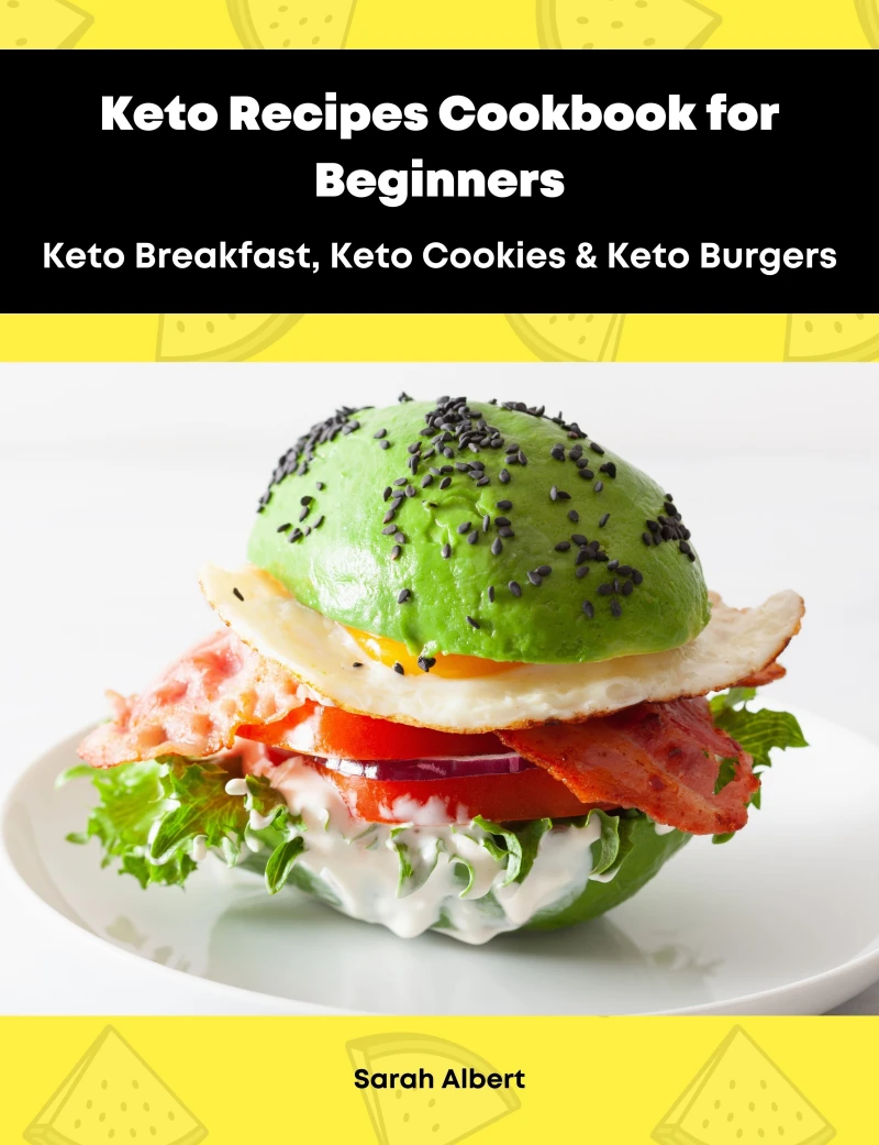 Portada: Keto Recipes Cookbook for Beginners: Keto Breakfast, Keto Cookies & Keto Burgers