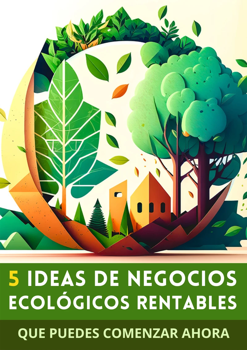 Portada: 5 Ideas de Negocios Ecológicos Rentables