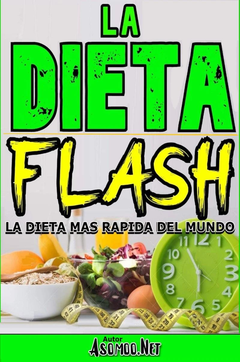 Portada: LA DIETA FLASH La dieta más rápida del mundo.