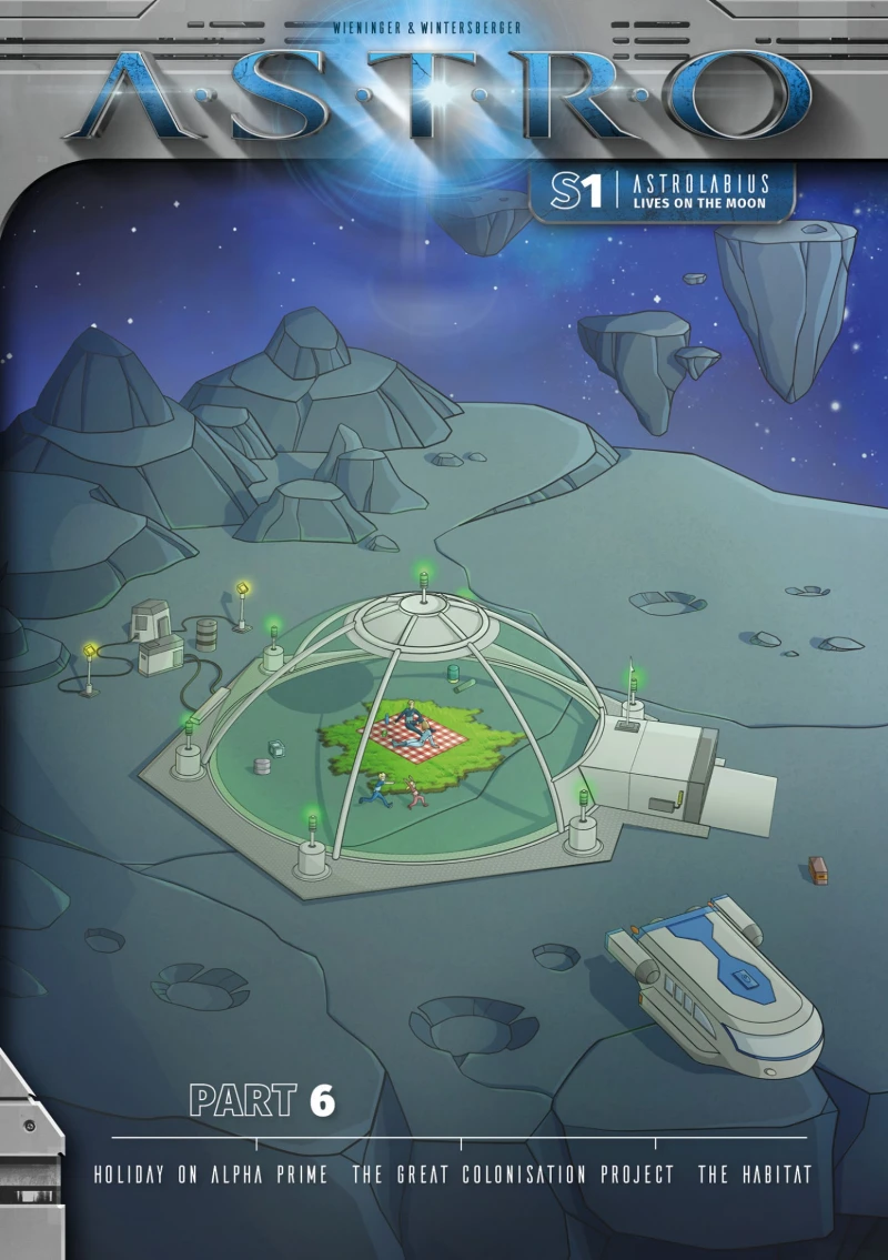 Portada: ASTRO S1 - Part 6: Holidays on Alpha Prime, The Great Colonisation Project, The Habitat